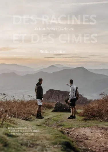 Des racines et des cimes: Récits & recettes
