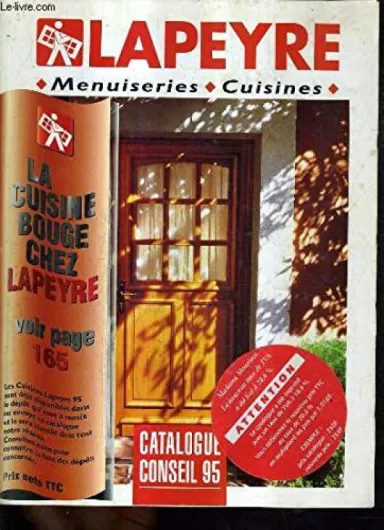 LAPEYRE MENUISERIES CUISINES - CATALOGUE CONSEIL 95.